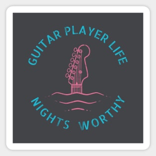 Guitar Player Life Nights Worthy Sticker